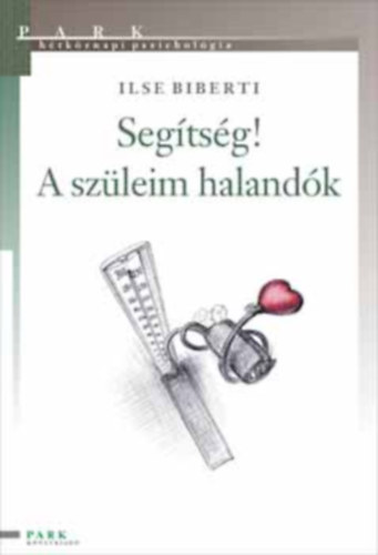 Segtsg! A szleim halandk (Park - Htkznapi pszicholgia)