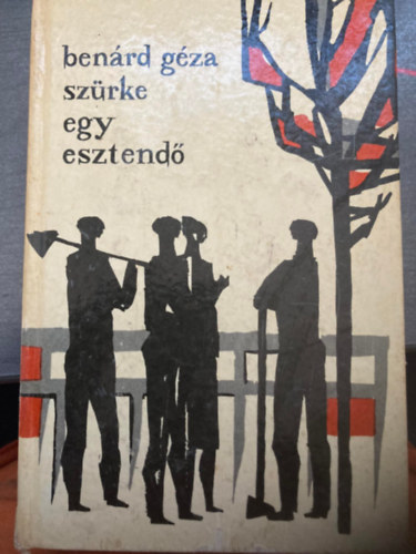 Ben�rd G�za - Sz�rke egy esztend�