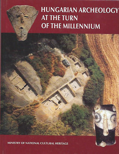 Zsuzsa B.Kiss  (szerk.) - Hungarian Archeology at the Turn of the Millennium
