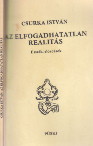 Csurka Istv�n - Az elfogadhatatlan realit�s - Essz�k, el�ad�sok