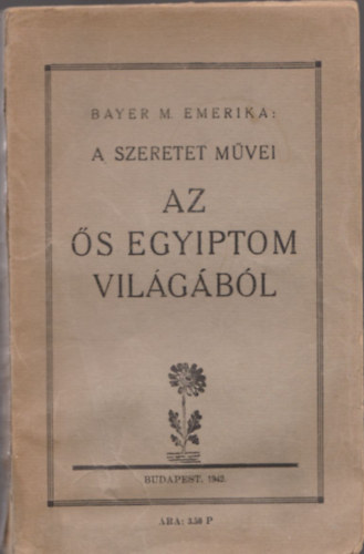 A szeretet mvei az s Egyiptom vilgbl