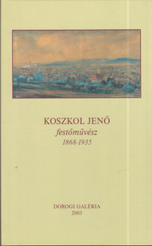 Koszkol Jen festmvsz 1868 - 1935