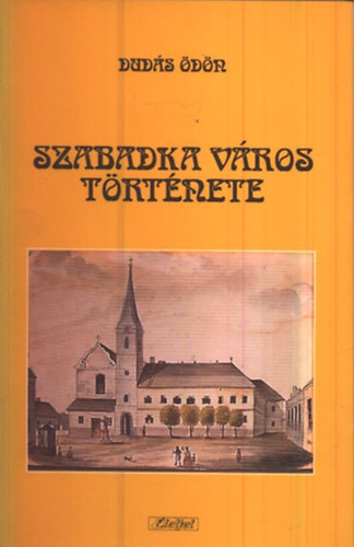 Szabadka v�ros t�rt�nete