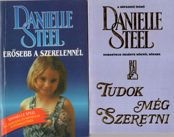 Danielle Steel - 4 db Danielle Steel knyv ( egytt ) 1.Tudok mg szeretni, 2. Titkok, 3. Szenvedly, 4. Ersebb a szerelmnl