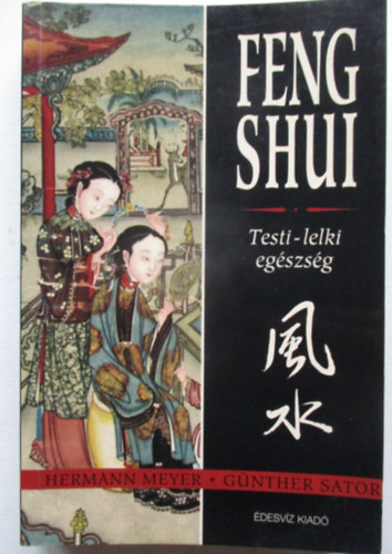 Hermann-Sator, Gnther Meyer - Feng shui - Testi-lelki egszsg