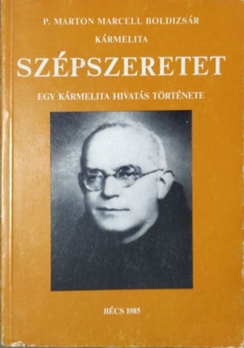 Szpszeretet - Egy hivats trtnete a Krmelbe