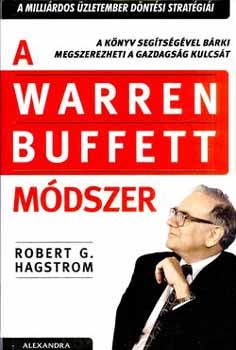 A Warren Buffett mdszer - A millirdos zletember dntsi stratgii