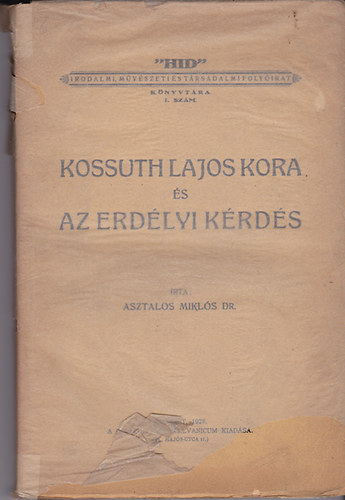 Kossuth Lajos kora s az erdlyi krds