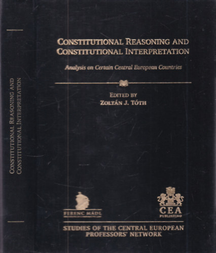 Constitutional Reasoning and Constitutional Interpretation (Analysis on Certain Central European Countries)
