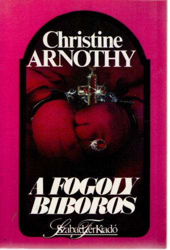 Christine Arnothy - A fogoly bboros
