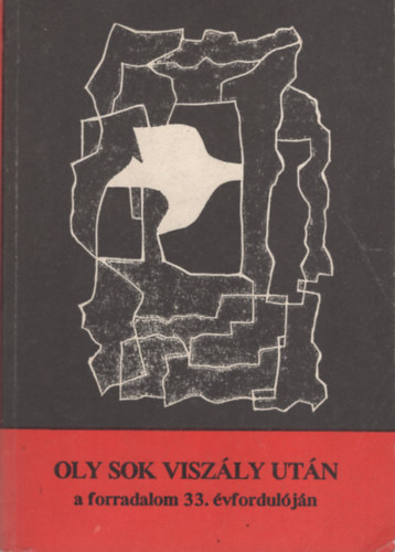 Oly sok viszly utn (a forradalom 33. vforduljn)