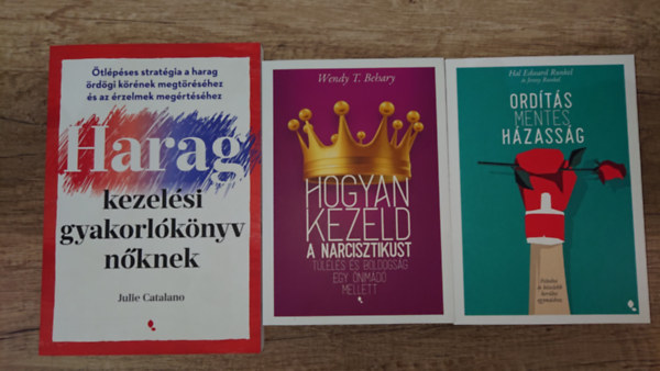 Wendy T. Behary, Julie Catalano Hal Edward Runkel - 3 fontos k�nyv p�rkapcsolati probl�m�k kezel�s�r�l: Ord�t�smentes h�zass�g, Hogyan kezeld narcikisztikust - T�l�l�s �s boldogs�g egy �nim�d� mellett,