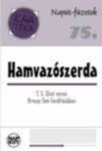 Hamvazszerda - T. S. Eliot versei Ormay Tom fordtsban (Dediklt)