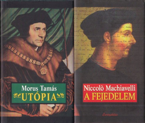 Niccol� Machiavelli Morus Tam�s - 2 db. politikai m�: Ut�pia + A fejedelem