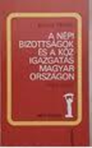 Korom Mihly - A npi bizottsgok s a kzigazgats Magyarorszgon 1944-1945