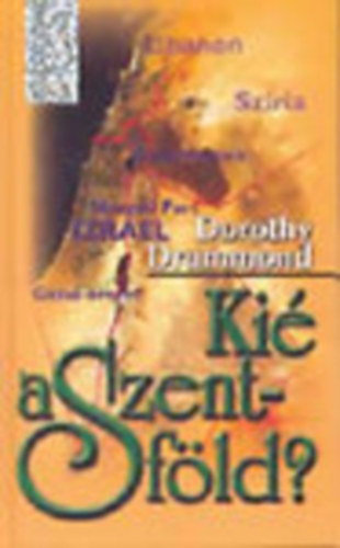 Dorothy Drummond - Ki� a Szentf�ld? (K�l�nleges K�nyvek)