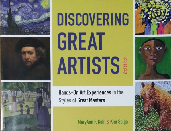 Discovering Great Artists - Hands-On Art Experiences in the Styles of Great Masters (2nd edition)