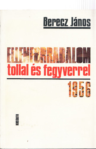 Ellenforradalom tollal s fegyverrel - 1956   bvtett kiads