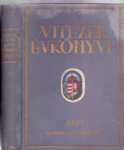 Jzsef Kirlyi Herceg tbornagy fvdnksge alatt szerkeszti Dr. Snyi Pl - Vitzek vknyve 1929 - III. vfolyam (A "Vitzek vknyve" kiadsa)