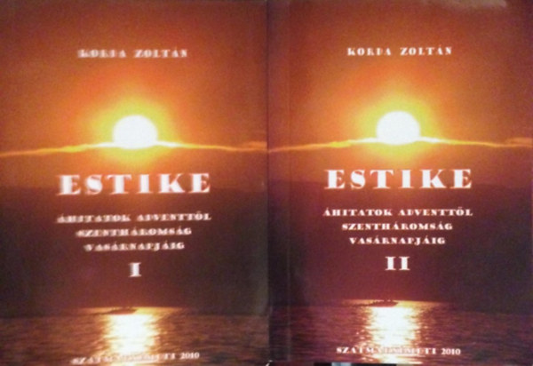 ESTIKE- �hitatok adventt�l szenth�roms�g vas�rnapj�ig I-II.