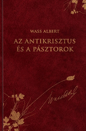 Wass Albert - Az antikrisztus s a psztorok