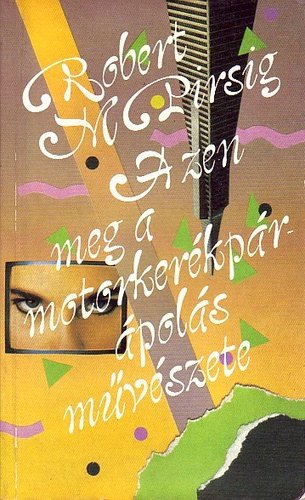 A zen meg a motorkerkpr-pols mvszete (Zen and the Art of Motorcycle Maintenance)