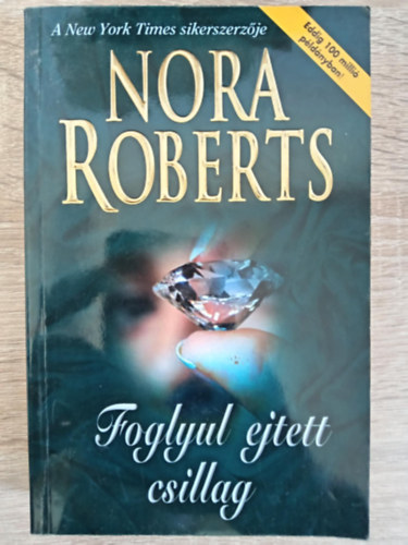 Dr. Tglsy Imre  Nora Roberts (szerk.), Knya Krisztina (ford.) - Foglyul ejtett csillag - Captive Star (Mitrsz csillagai 2.)