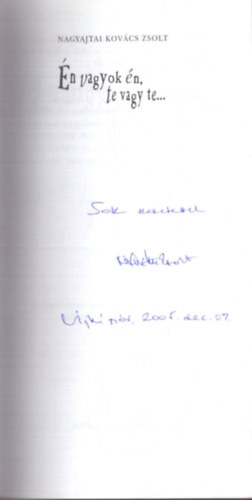 �n vagyok �n, te vagy te....