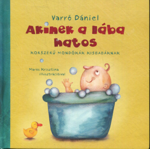 Varr Dniel - Akinek a lba hatos - Korszer mondkk kisbabknak