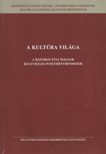 A kultra vilga - A hatron tli magyar kulturlis intzmnyrendszer