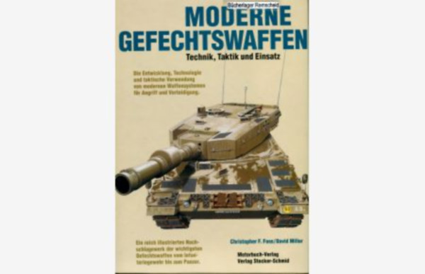 Moderne Gefechtswaffen - Technik, Tktik und Einsatz