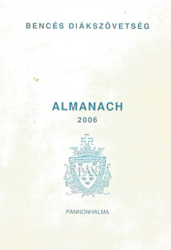 Dr. Scherer Norbert  (szerk.) - Bencs Dikszvetsg - Almanach 2006