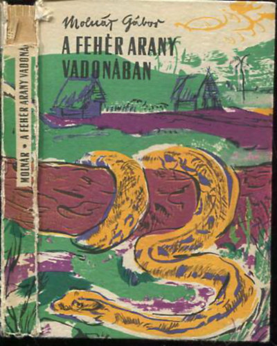 Moln�r G�bor - A feh�r arany vadon�ban