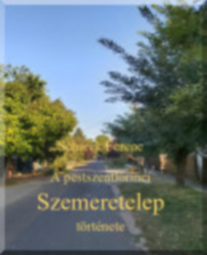 A pestszentl�rinci Szemeretelep t�rt�nete
