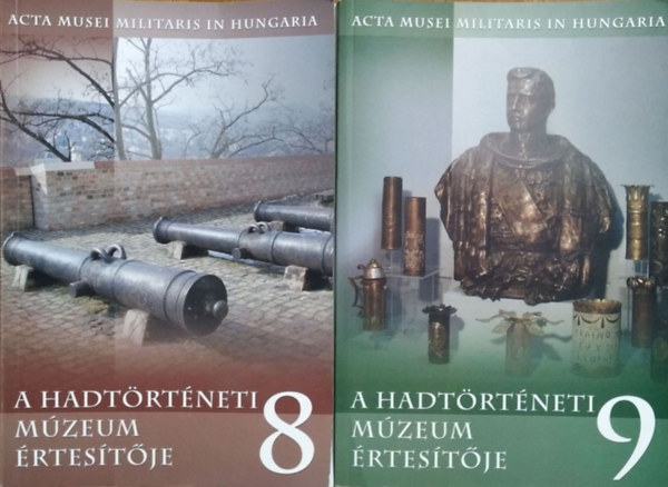 A Hadtrtneti Mzeum rtestje 8 (2005) + 9 (2007) (2 ktet)