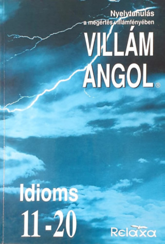 Villm angol (Relaxa)Idioms 11-20