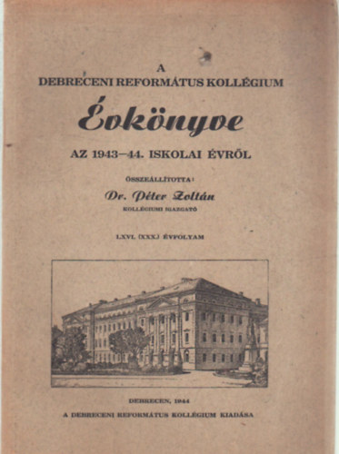 A Debreceni Reform�tus Koll�gium �vk�nyve az 1943-44. iskolai �vr�l