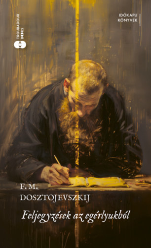 Fjodor Mihajlovics Dosztojevszkij - Feljegyzések az egérlyukból