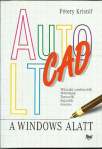 AutoCAD LT Windows alatt/mszaki szerk.,mrnkk,tervezk,rajzolk r