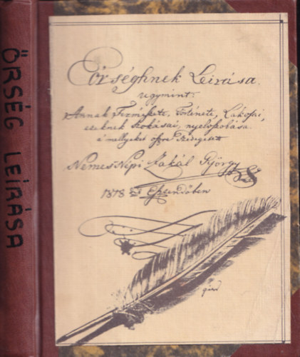 �rs�gnek le�r�sa (ugymint: Annak Term�szete, T�rt�nete, Lakosai, ezeknek szok�sai, nyelvszok�sa, a' mellyeket �szve szedegetett)