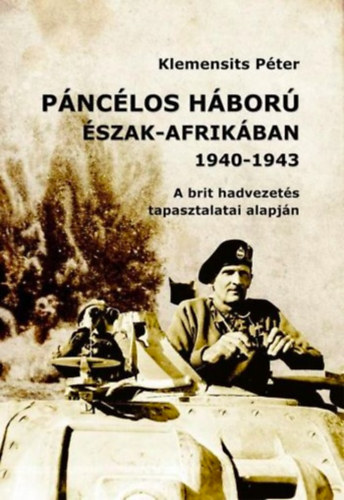 P�nc�los h�bor� �szak-Afrik�ban 1940-1943 - a brit hadvezet�s tapasztalatai alapj�n