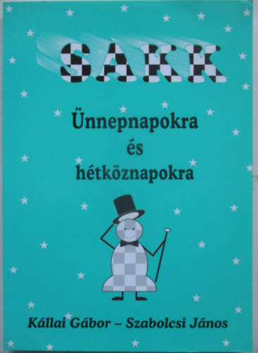 Sakk ünnepnapokra és hétköznapokra