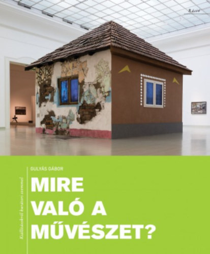 Gulys Gbor - Mire val a mvszet?