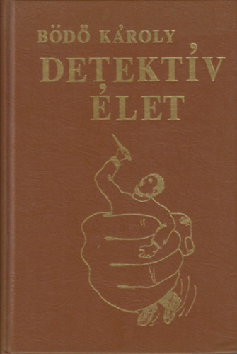 Bödő Károly - Detektív élet - Rádió előadások, riport elbeszélések és kisregények