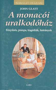 John Glatt - A monaci uralkodhz