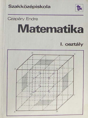 Matematika I. - a szakkzpiskola I. osztlya szmra