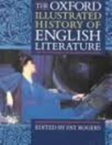 Pat Rogers - The Oxford illustrated history of english literature