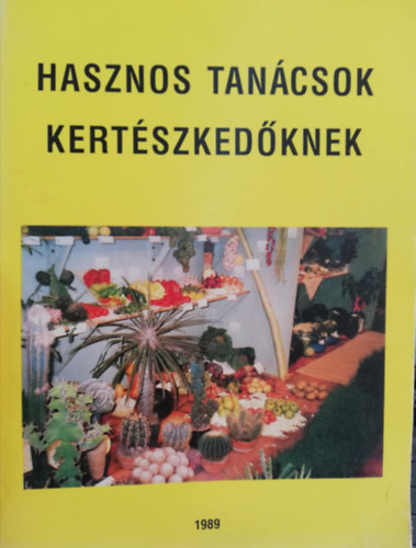 Bartalos Gyula - Hasznos tan�csok kert�szked�knek