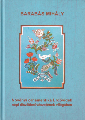 N�v�nyi ornamentika Erd�vid�k n�p d�sz�t�m�v�szet�nek vil�g�ban