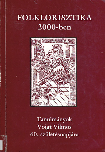 Folklorisztika 2000-ben I.-II. / Tanulmnyok Voigt Vilmos 60. szletsnapjra /